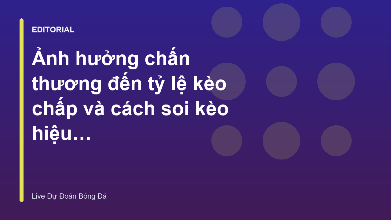 Phân tích ảnh hưởng của chấn thương đến tỷ lệ kèo bóng đá