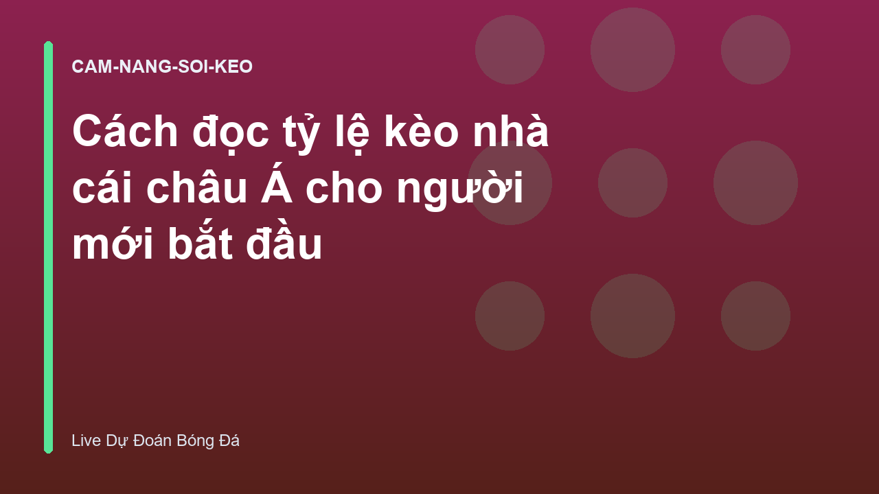Cách đọc tỷ lệ kèo nhà cái châu Á cho người mới bắt đầu